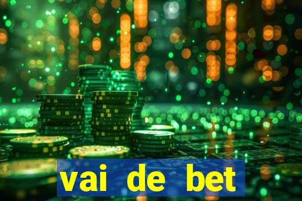 vai de bet esportes da sorte